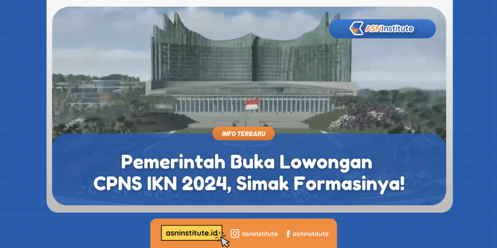 Kabar Gembira! Pemerintah Buka Lowongan CPNS IKN 2024, Simak Formasinya! 8 cpns ikn 2024